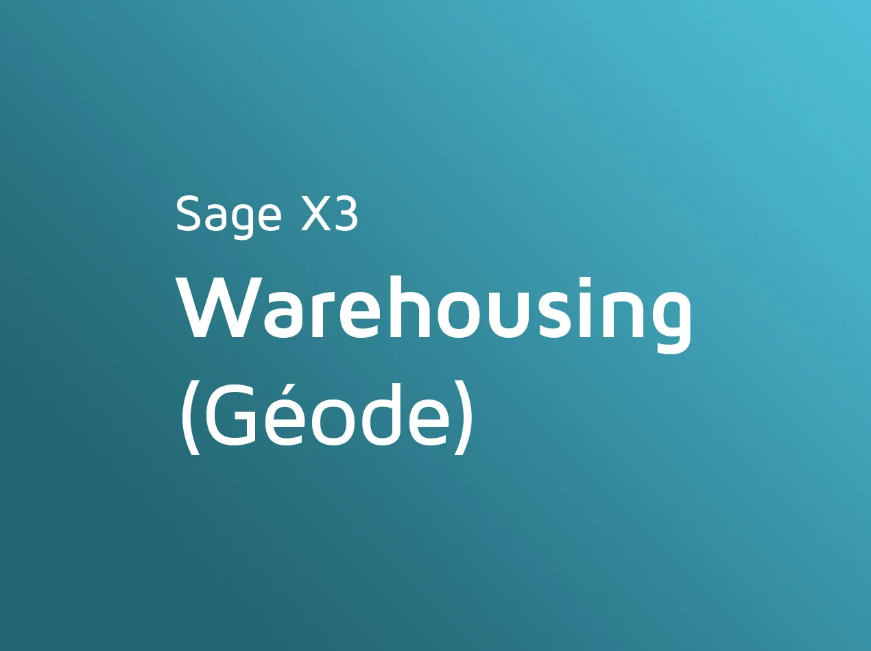 Sage X3, GEODE, WMS, gestion entrepôt, logistique, supply chain